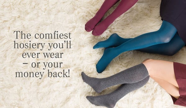 The comfiest hosiery you'll ever wear!