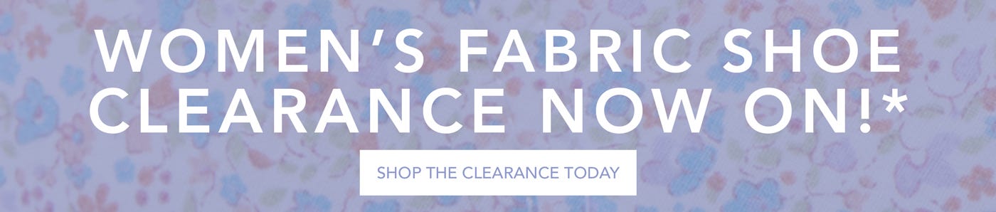 Up to 55% off in our women's fabric shoe clearance!