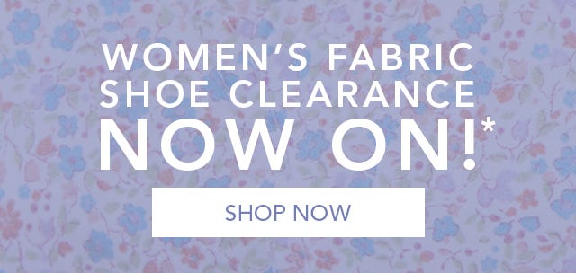 Up to 55% off in our women's fabric shoe clearance!